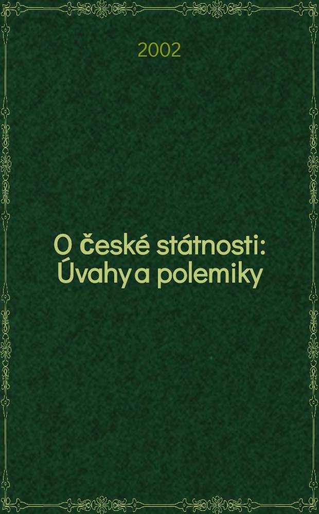 O české státnosti : Úvahy a polemiky = О чешской государственности: заметки и полемика.I. Чешское государство и Германия