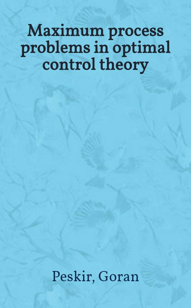 Maximum process problems in optimal control theory