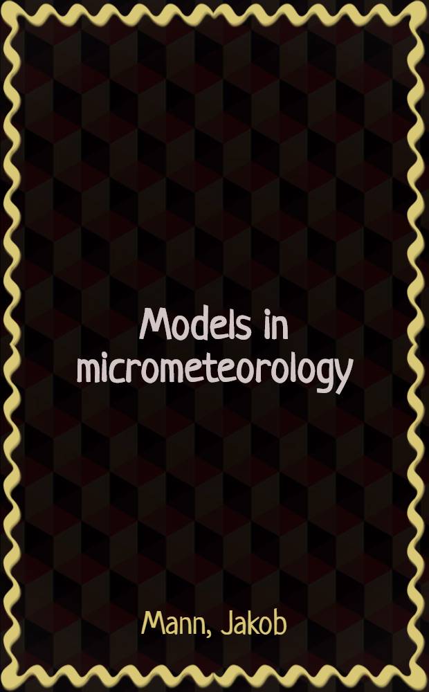 Models in micrometeorology : Diss. = Модели в микрометеорологии.