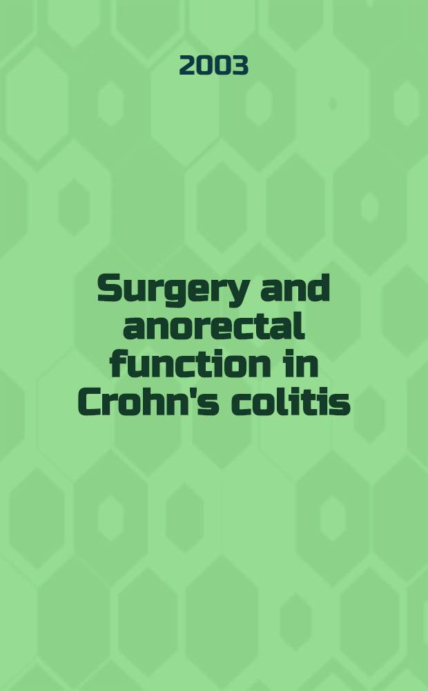 Surgery and anorectal function in Crohn's colitis : Akad. avh = Хирургия и аноректальная функция при болезни Крона.