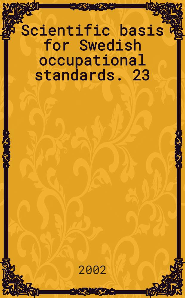 Scientific basis for Swedish occupational standards. 23