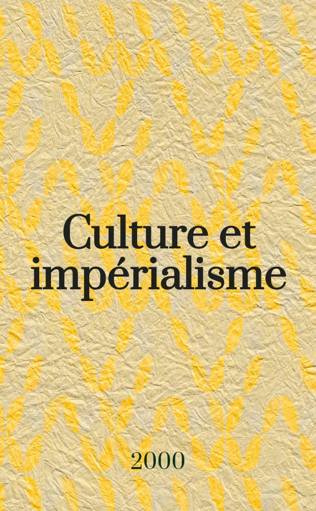 Culture et imp&eacute;rialisme = Культура и империализм