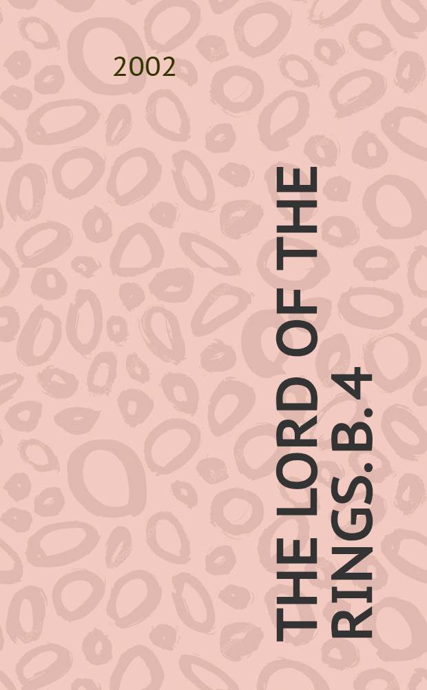 The Lord of the rings. B. 4 : The two towers