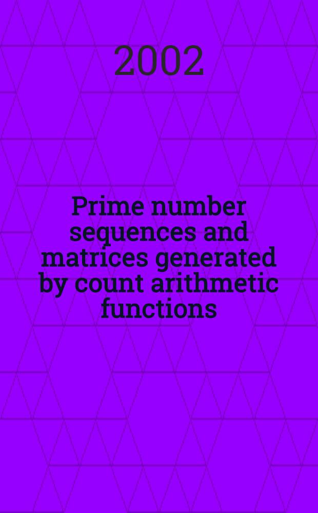 Prime number sequences and matrices generated by count arithmetic functions