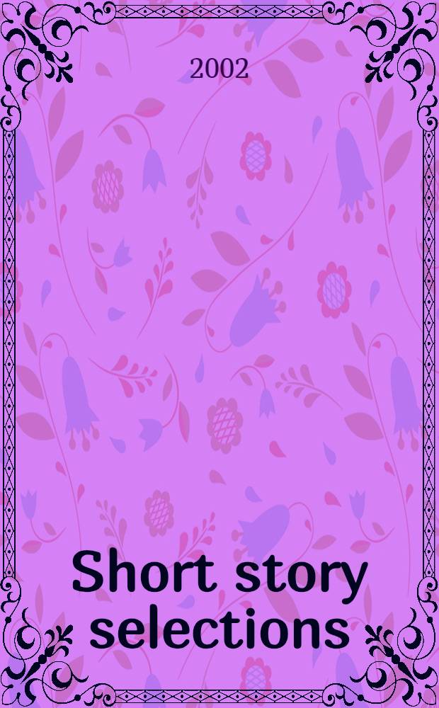 Short story selections = Избранные рассказы англо-американских авторов
