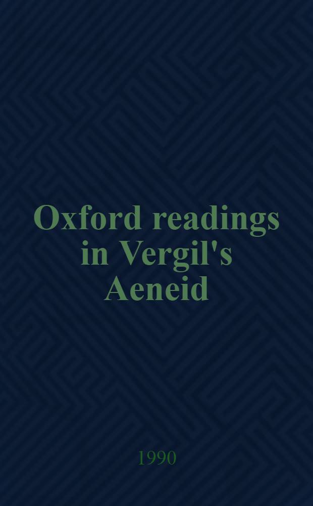 Oxford readings in Vergil's Aeneid = Оксфорское прочтение "Энеиды" Вергилия