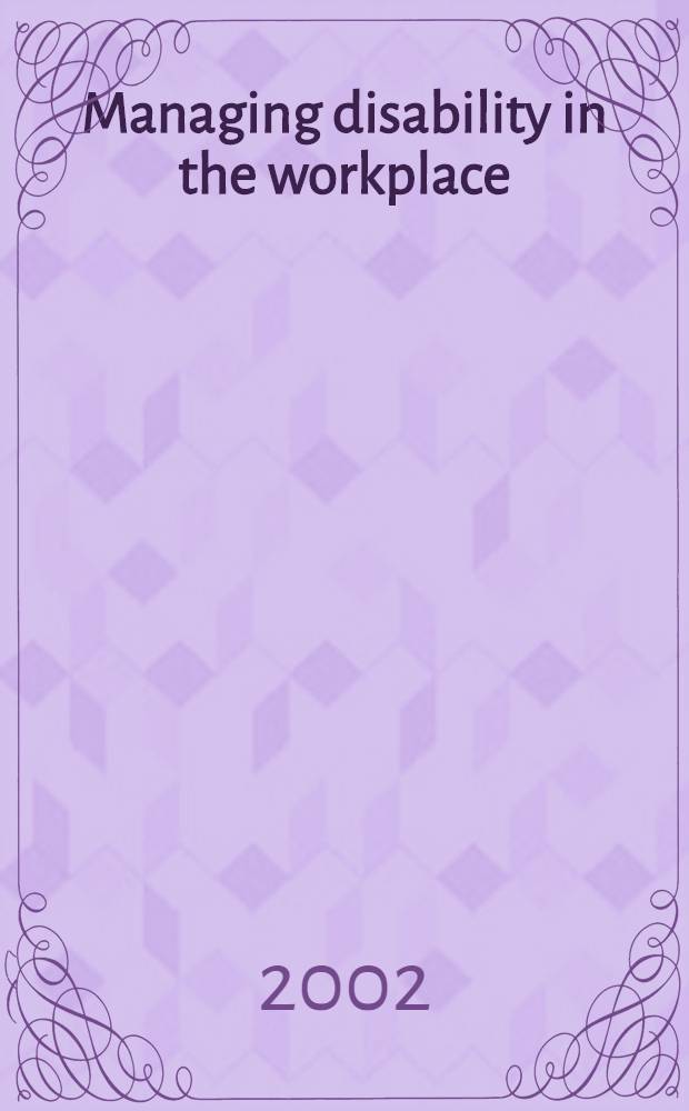 Managing disability in the workplace : ILO code of practice = Управление неспособностью на рабочем месте