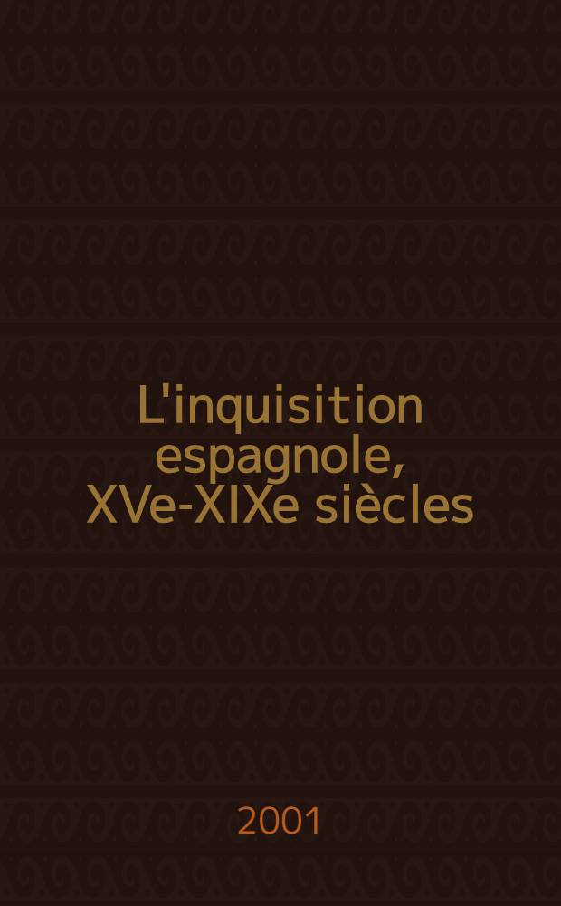 L'inquisition espagnole, XVe-XIXe siècles = Испанская инквизиция ХV-XIX вв.