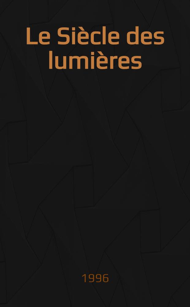 Le Siècle des lumières : Bibliogr. chronologique. T. 16 : 1770-1772