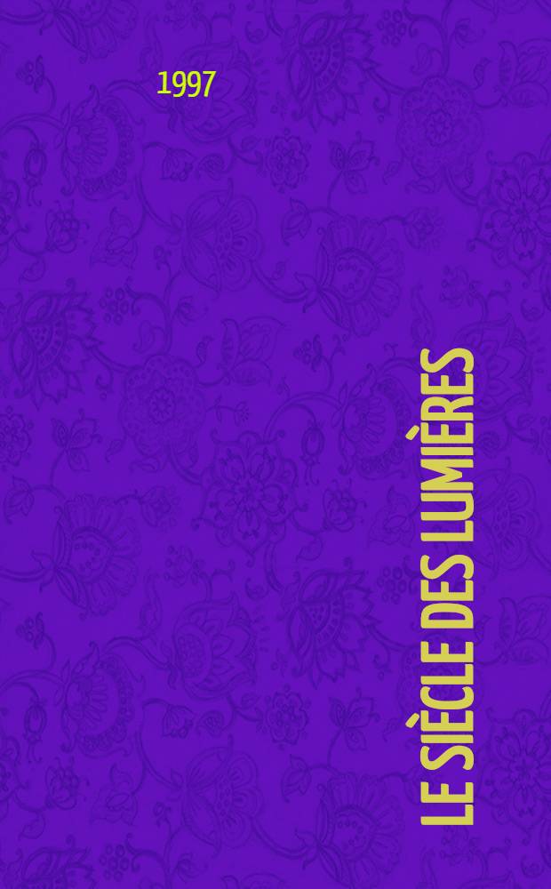 Le Siècle des lumières : Bibliogr. chronologique. T. 17 : 1773-1775