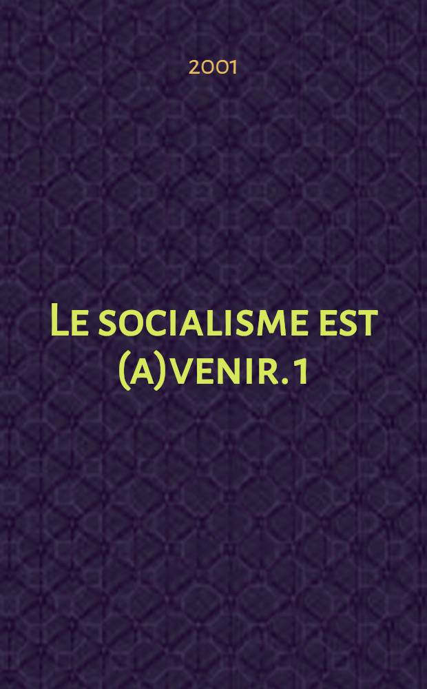 Le socialisme est (a)venir. 1 : L'inventaire