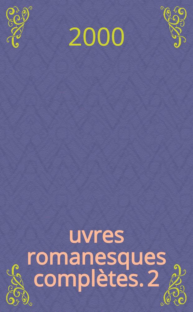 Œuvres romanesques complètes. 2