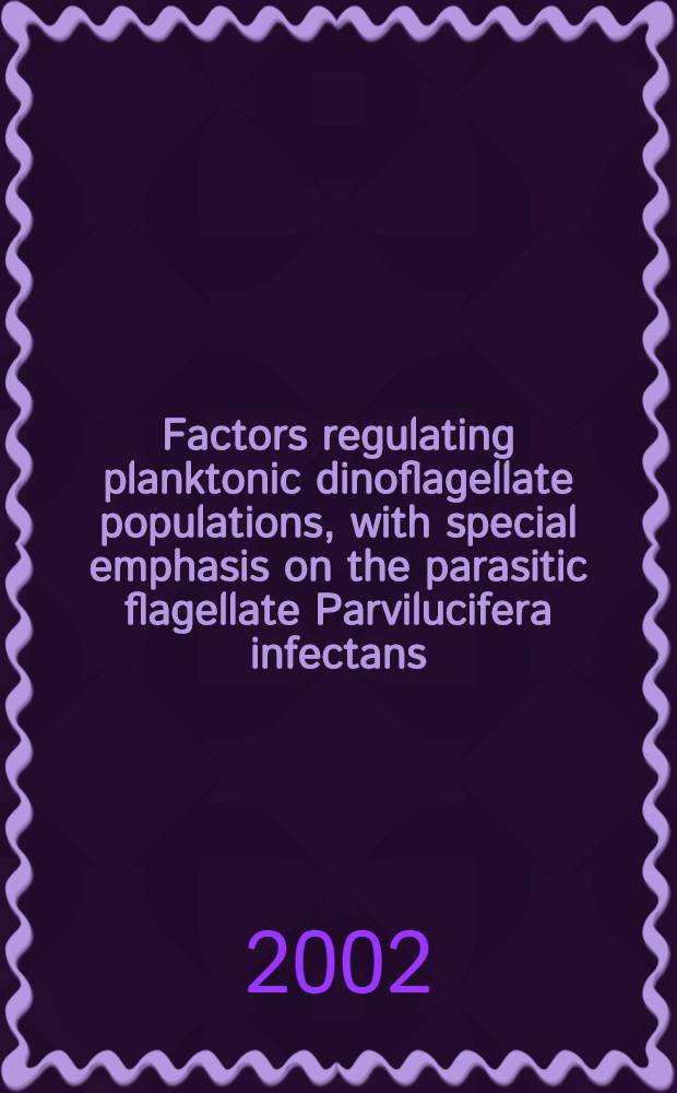 Factors regulating planktonic dinoflagellate populations, with special emphasis on the parasitic flagellate Parvilucifera infectans : Diss