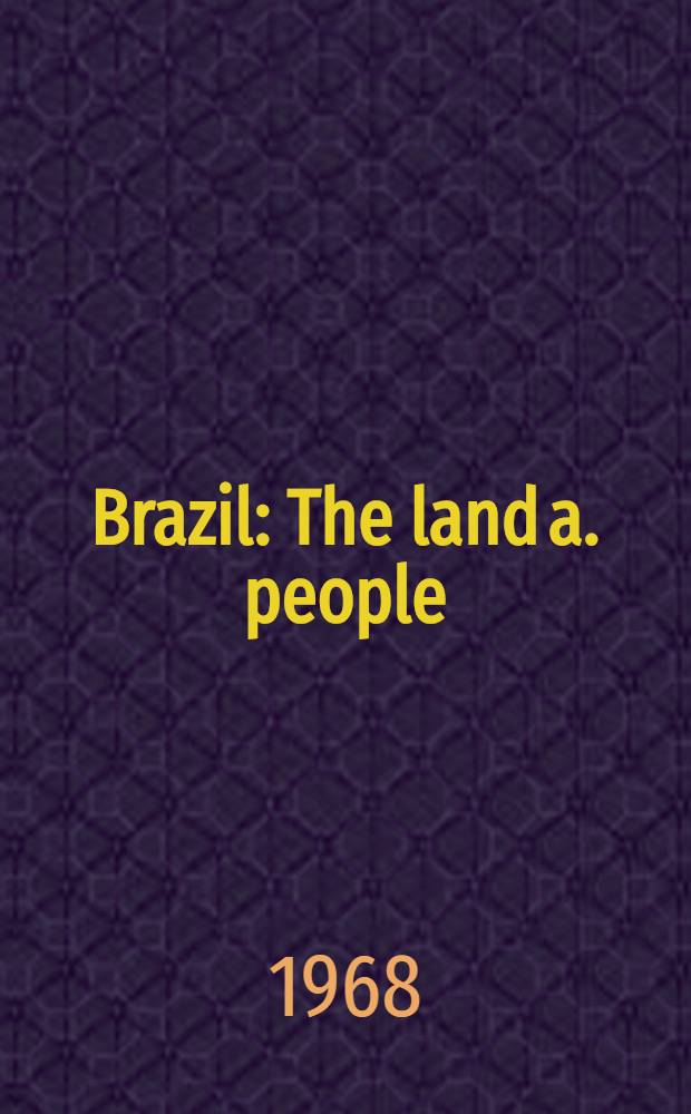 Brazil : The land a. people = Бразилия: Земля и люди