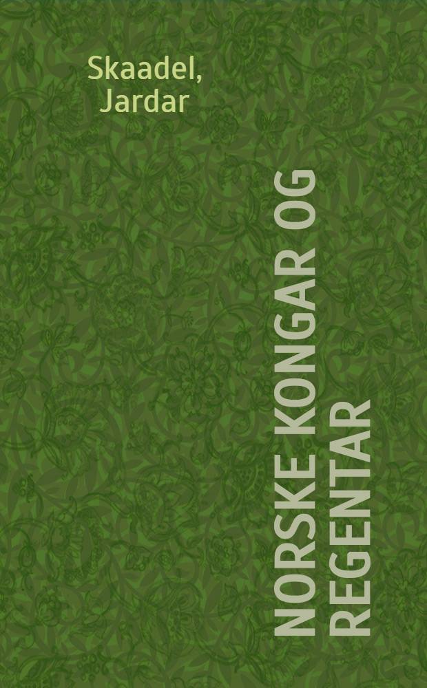 Norske kongar og regentar : Frå Harald Hårfagre til Harald V = Норвежские короли и правители