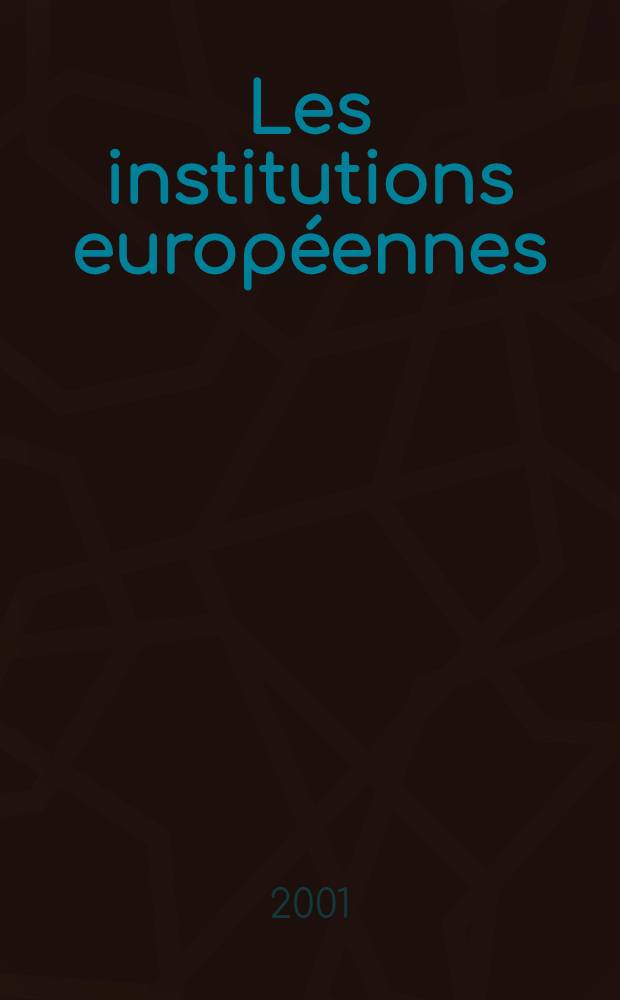 Les institutions européennes = Официальные учреждения Европы