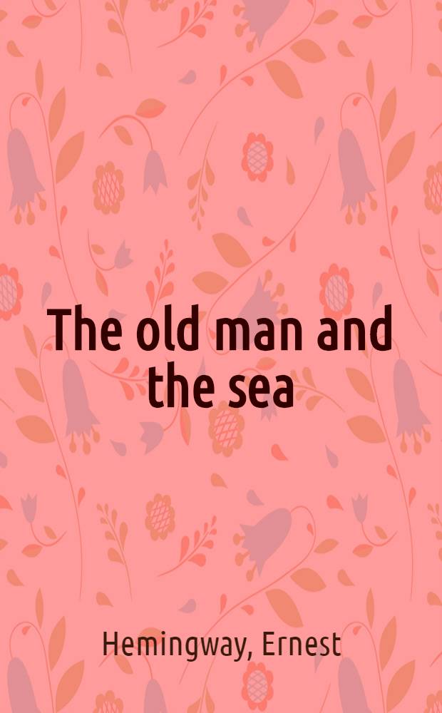 The old man and the sea = Старик и море