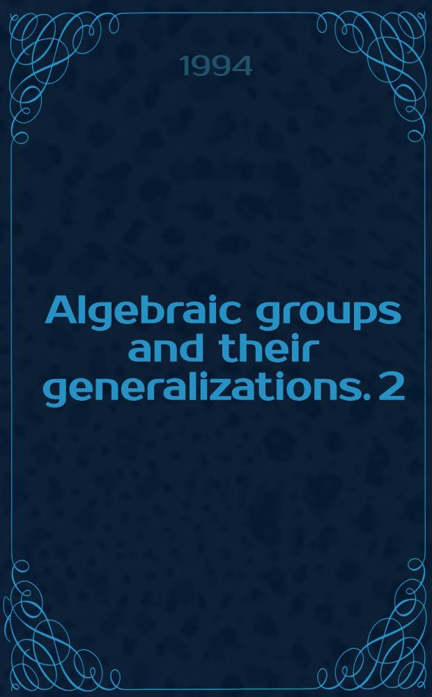 Algebraic groups and their generalizations. [2] : Quantum and infinite-dimensional methods