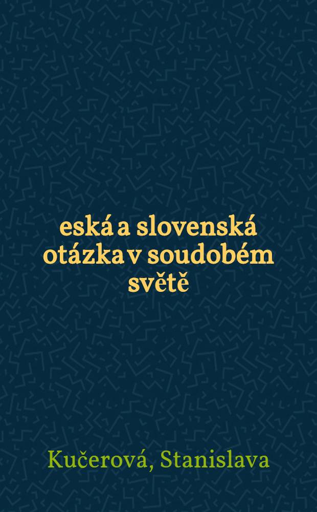 Česká a slovenská otázka v soudobém světě : Zakl. naší hodnotové orientace v době rozšiřování a reforem EU : K 65. vÝročí odchodu T.G. Masaryka (1837-2002), k 85. vÝročí vzniku Československa (1918-2003) i k jeho prvému i druhému dělení (1938, 1992) = Чешский и словацкий вопрос в современном освещении: Наши предприятия, ориентирование на потребителя в период расширения и реформ ЕС