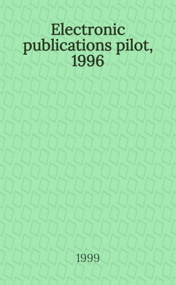 Electronic publications pilot, 1996/97 : Final report = Электронные публикации