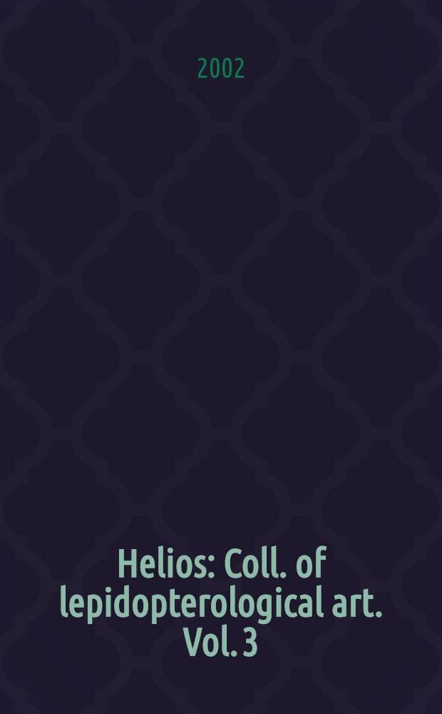 Helios : Coll. of lepidopterological art. Vol. 3