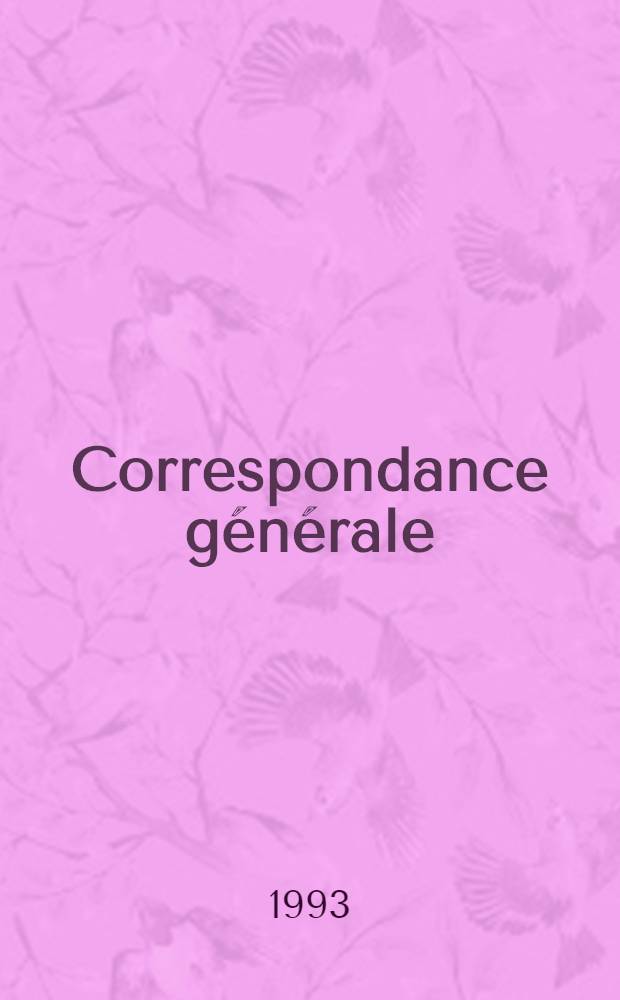 Correspondance générale = Переписка Т.Готье