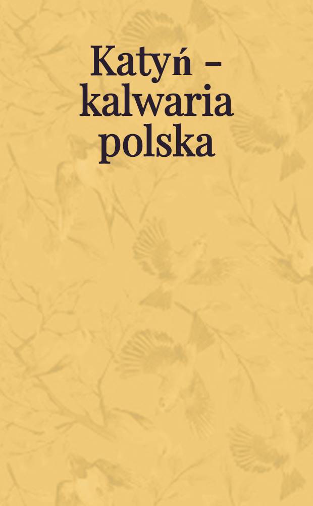 Katyń - kalwaria polska