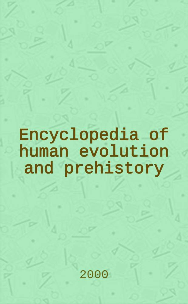 Encyclopedia of human evolution and prehistory