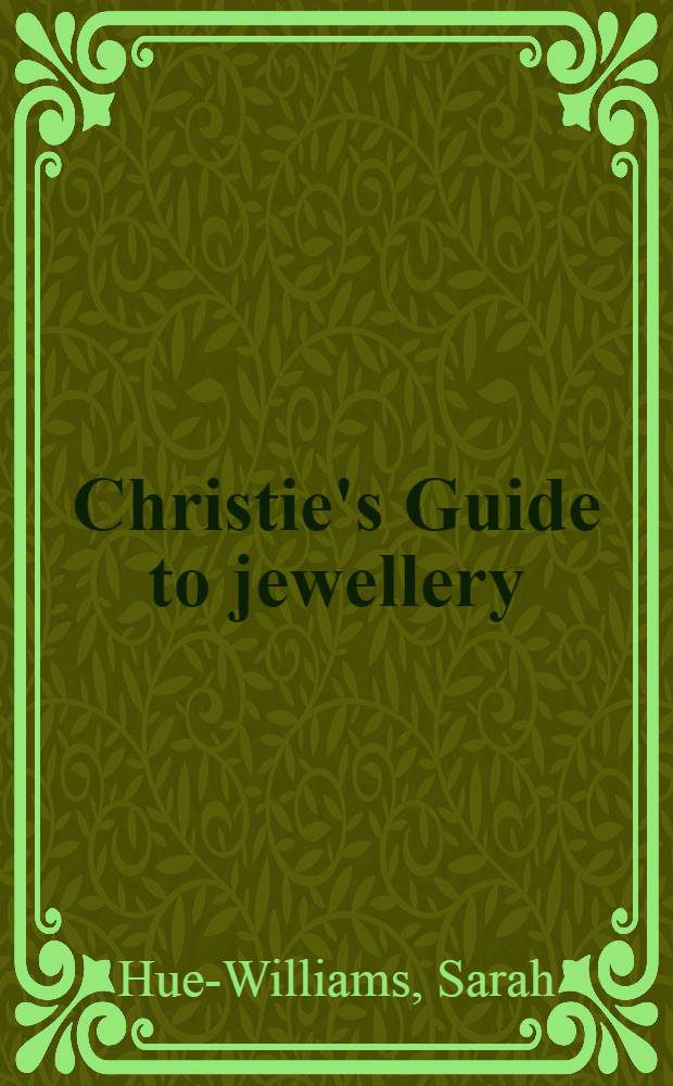 Christie's Guide to jewellery = Путеводитель по ювелирному искусству