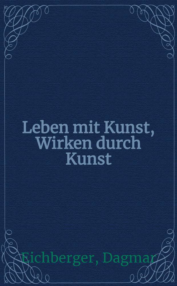 Leben mit Kunst, Wirken durch Kunst : Sammelwesen u. Hofkunst unter Margarete von Österreich, Regentin der Niederlande = Жизнь с искусством, деятельность через искусство.Коллекционирование и придворное искусство при Маргарете Австрийской, правительнице Нидерландов