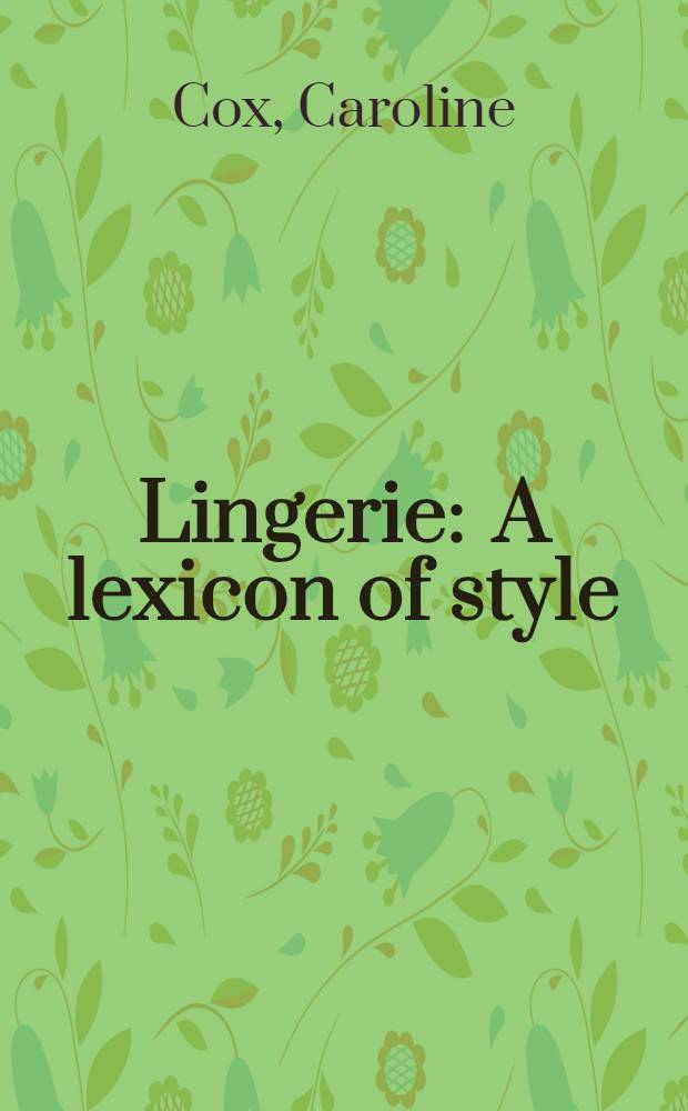 Lingerie : A lexicon of style = Лексикон стиля