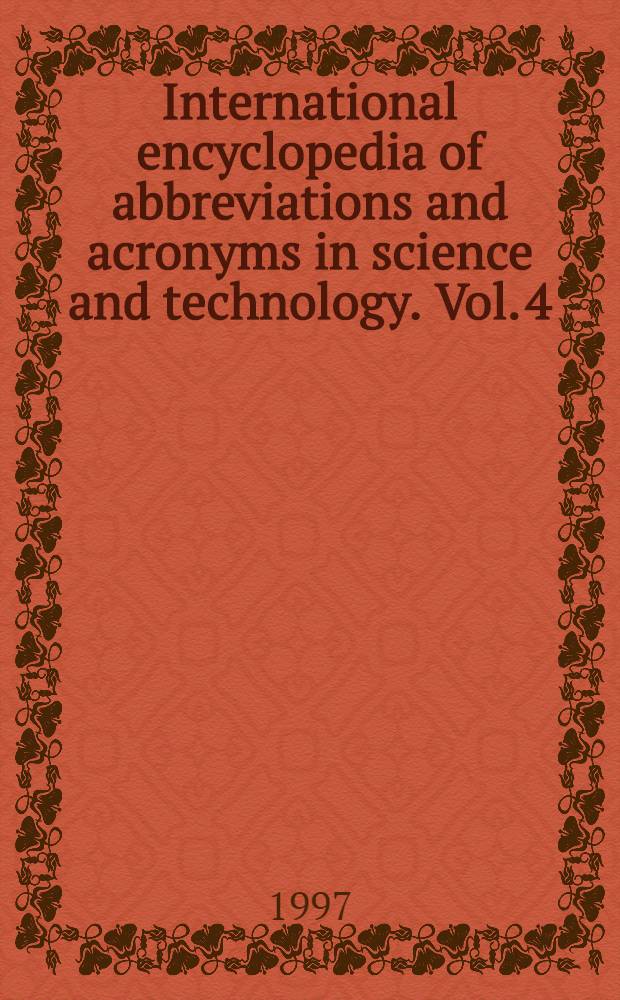 International encyclopedia of abbreviations and acronyms in science and technology. Vol. 4 : J - Mu