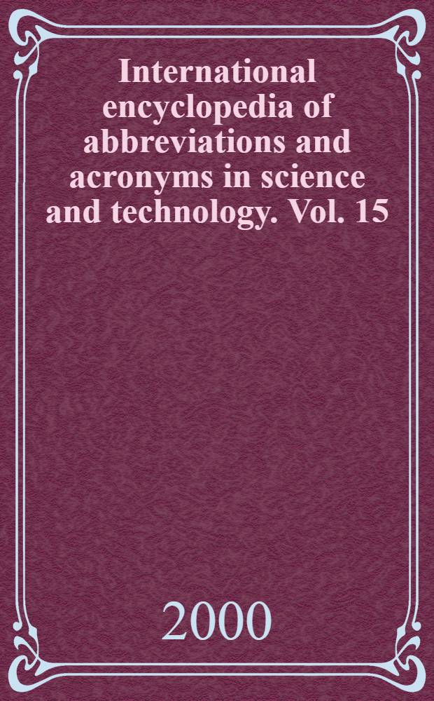 International encyclopedia of abbreviations and acronyms in science and technology. Vol. 15 : Neu - Reg