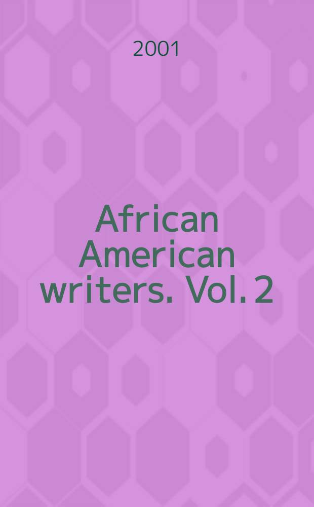 African American writers. Vol. 2 : June Jordan to Richard Wright