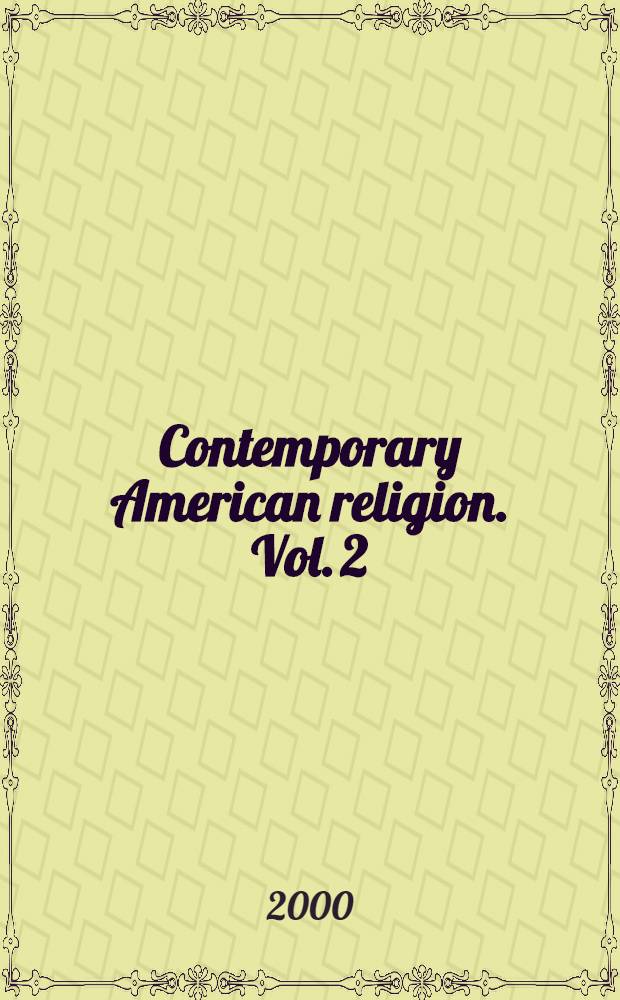 Contemporary American religion. Vol. 2