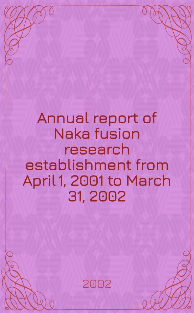 Annual report of Naka fusion research establishment from April 1, 2001 to March 31, 2002