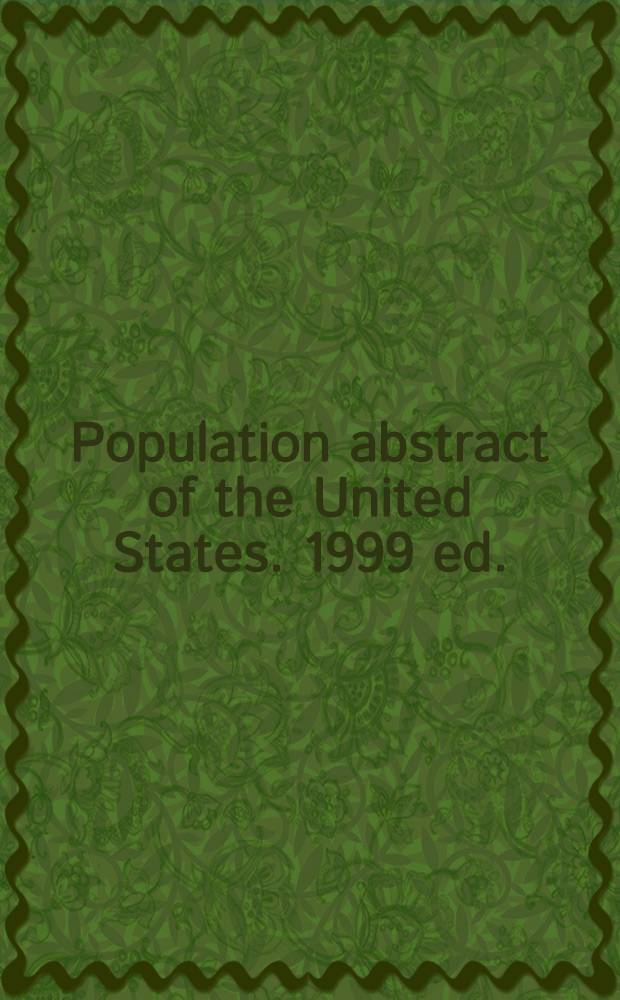 Population abstract of the United States. 1999 ed.