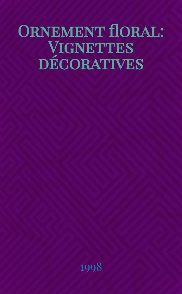 Ornement floral : Vignettes décoratives : Album = Растительный орнамент