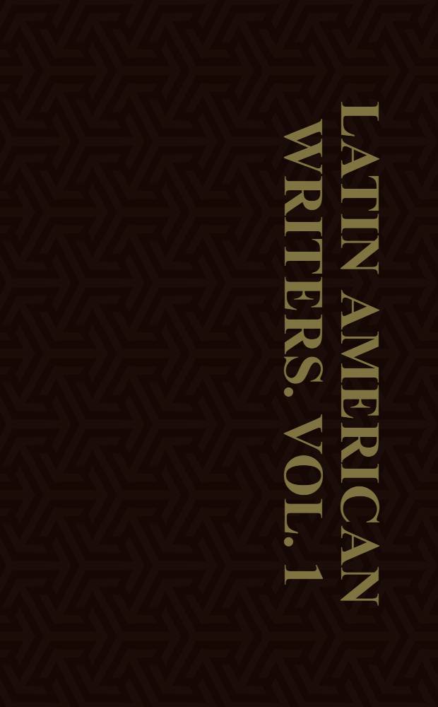 Latin American writers. Vol. 1