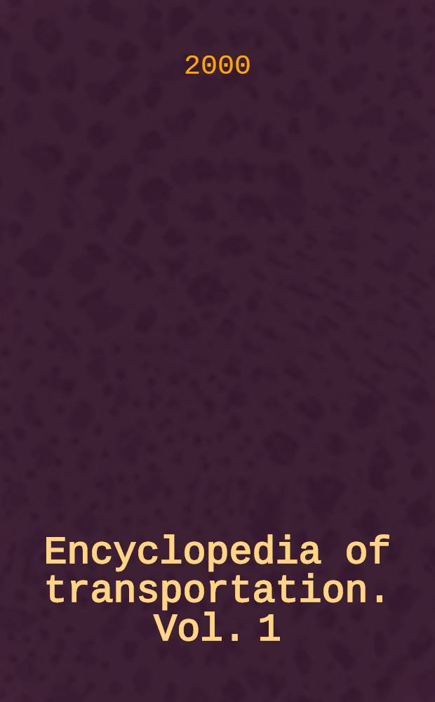 Encyclopedia of transportation. Vol. 1