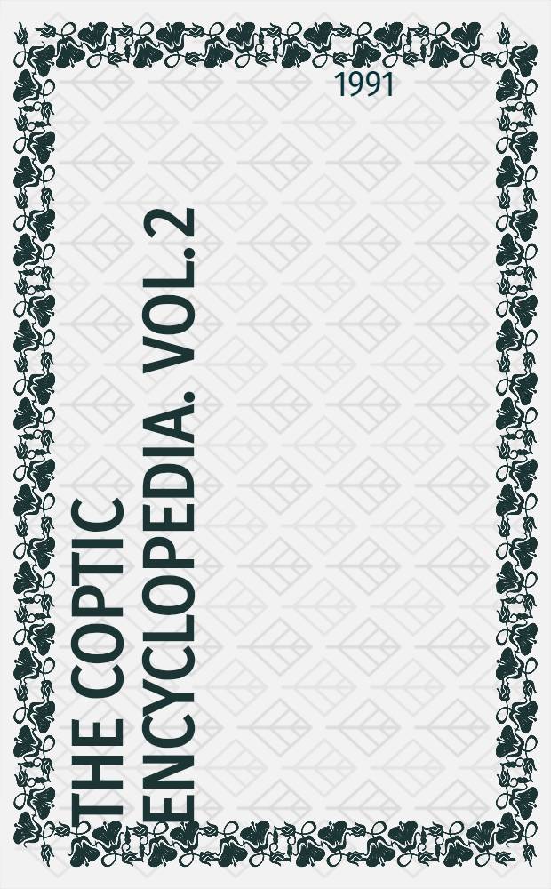 The Coptic encyclopedia. Vol. 2