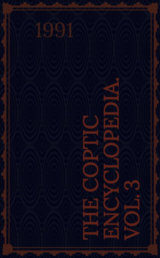 The Coptic encyclopedia. Vol. 3