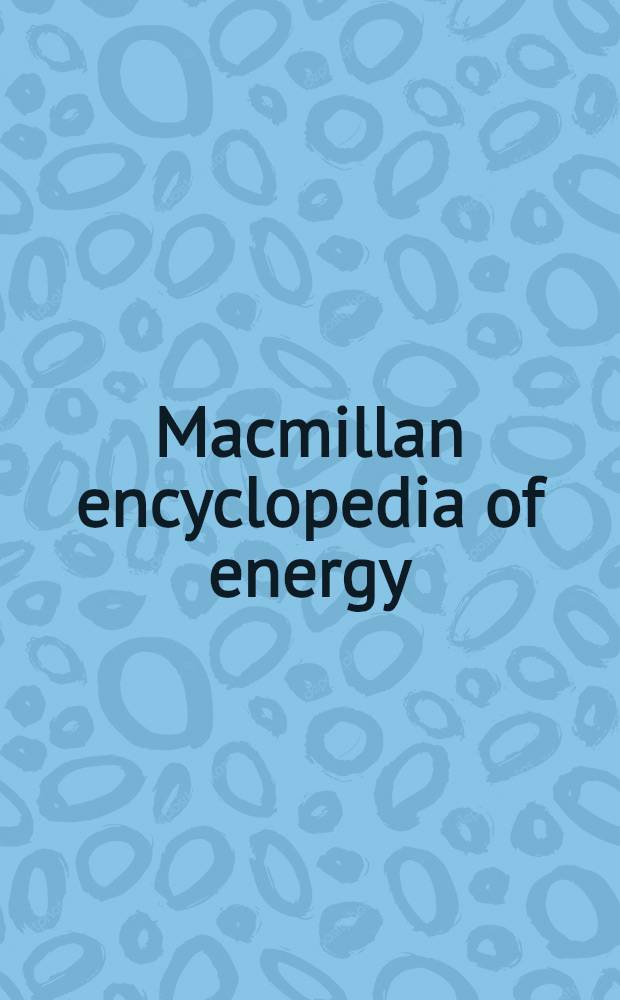 Macmillan encyclopedia of energy