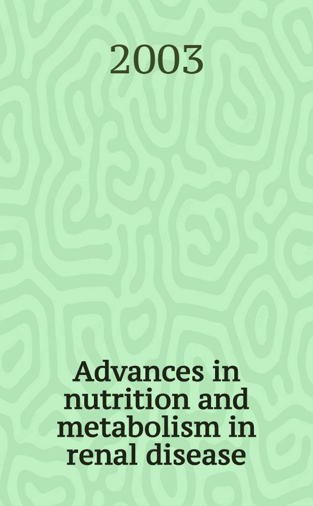 Advances in nutrition and metabolism in renal disease = Новое в питании и метаболизме при почечных болезнях