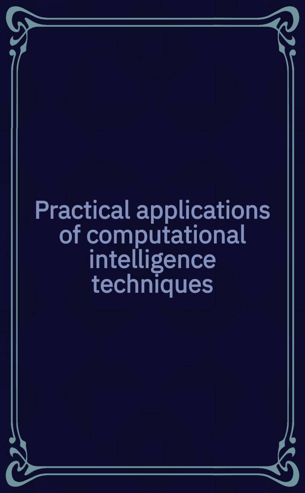 Practical applications of computational intelligence techniques