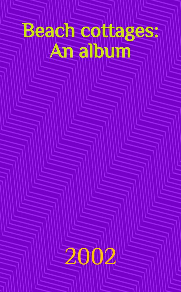 Beach cottages : An album = Коттеджи побережья