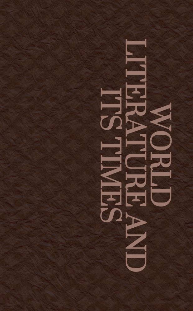 World literature and its times : Profiles of notable lit. works a. the hist. events that influenced them. Vol. 2 : African literature and its times