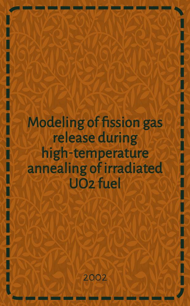 Modeling of fission gas release during high-temperature annealing of irradiated UO2 fuel