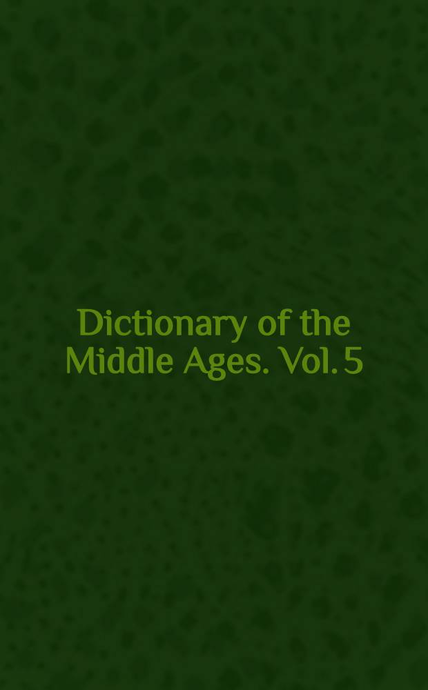 Dictionary of the Middle Ages. Vol. 5 : Famine in the Islamic world - Groote, Geert