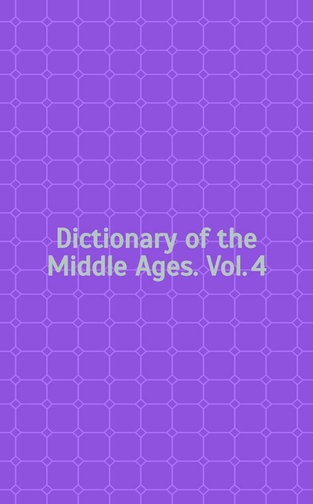 Dictionary of the Middle Ages. Vol. 4 : Croatia - Family sagas, Icelandic